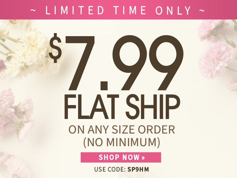 $7.99 Flat Shipping on your order with code SP9HM