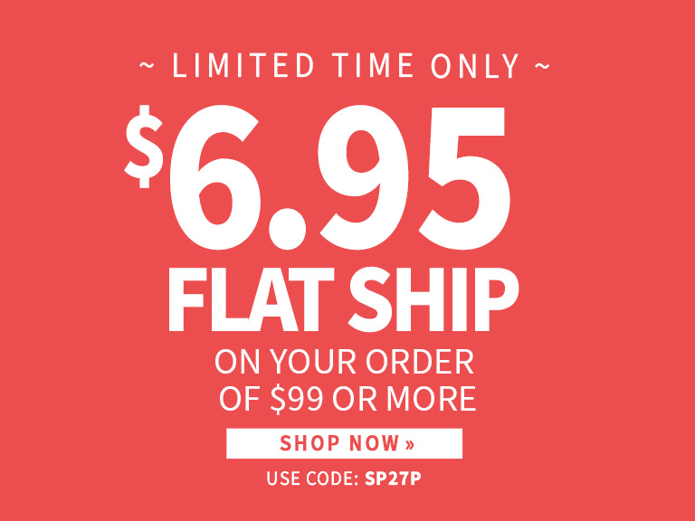$6.95 Flat Standard Shipping on your order of $99+ with code SP27P